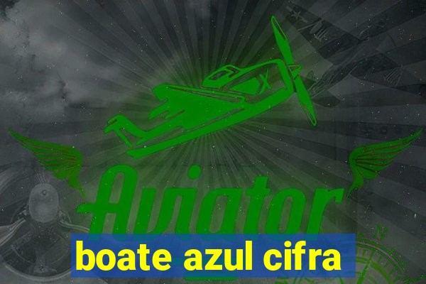 boate azul cifra